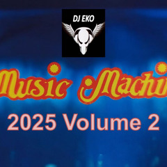 Dj Eko - Music Machine 2025 Volume 2