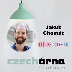 CZECHárna Petra Beneše #61 - Jakub Chomát