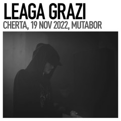 Leaga Grazi — Live / CHERTA, 19 Nov 2022