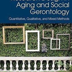[READ] ⚡PDF✔ Research Design in Aging and Social Gerontology: Quantitative, Qual