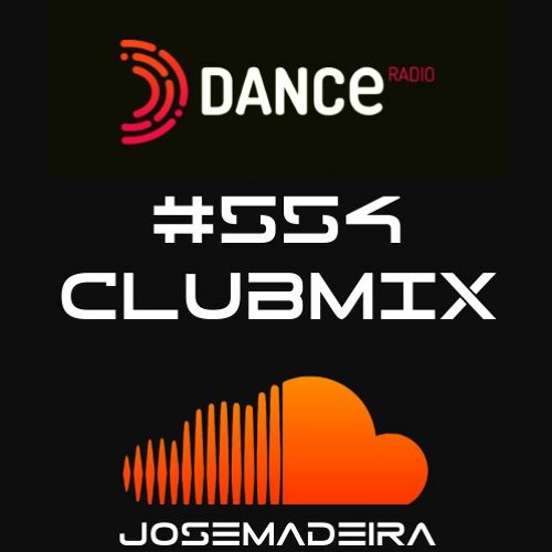 Stream #554 CLUBMIX | Dance Radio - LIVE! (www.danceradio.cz) by Jose  Madeira | Listen online for free on SoundCloud