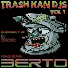 Trash Kan DJ's Vol 1 - Berto