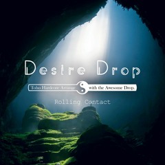 *Free Download* Rolling Contact -  Desire Drop [Demo]