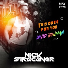 Nick Stracener - This Ones For You, David Bowman May 2020 Set