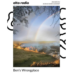 Ben's Wrongplace - 25.04.25