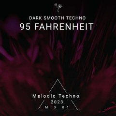 Dark Smooth Techno - 95 FAHRENHEIT MIX 01
