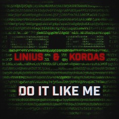 Linius Ft. Kordas - Do It Like Me