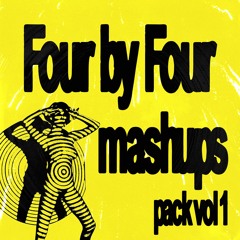 Four by Four Mashups Pack Vol. 1