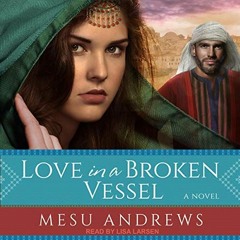 Download pdf Love in a Broken Vessel: Treasures of His Love, Book 3 by  Mesu Andrews,Lisa Larsen,Tan