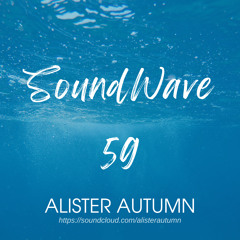 Alister Autumn - SoundWave 59 | Sunday Vibes Music