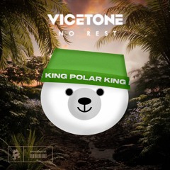 Vicetone - No Rest (King Polar Remix)