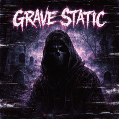 Grave Static