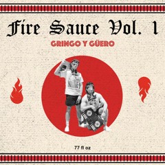 Gringo y Guero - Fire Sauce Vol. 1