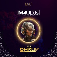 M4UDJs Podcast - January (Ep×1)- ft DJ Dhruv