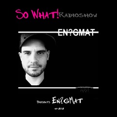 So What Radioshow 313/En?gMat