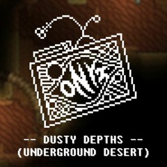 Dusty Depths - Underground Desert