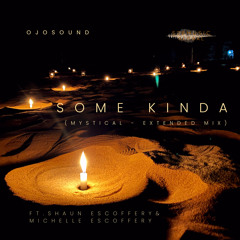 Some Kinda (Extended Mix) [feat. Shaun Escoffery & Michelle Escoffery]