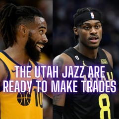 The Monty Show 883! The Utah Jazz Are Ready To Make Trades!