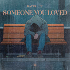 Davis Lee - Someone You Loved