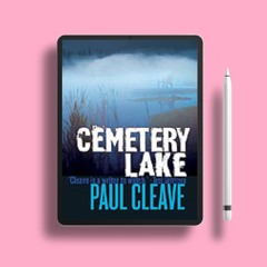 Cemetery Lake by Paul Cleave. Free Edition [PDF]