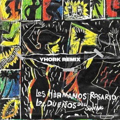 Los Hermanos Rosario - La Dueña Del Swing [Yhork Remix]