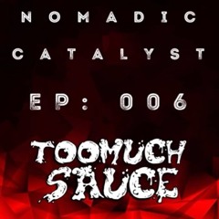 NOMATIC CATALYST EP6 TOOMUCHSAUCE GUEST MIX