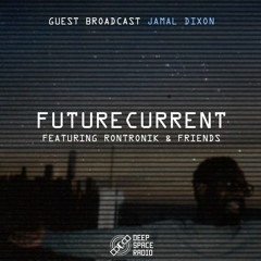 Futurecurrent Mix - Guest Broadcast - Jamal Dixon