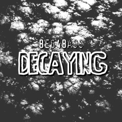 Decaying