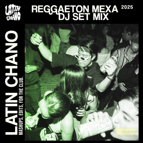 LATIN CHANO - REGGAETON MEXA 2025 LIVE SET MIX  OAXACA🔥 FREE DOWNLOAD 🔥TRACKLIST
