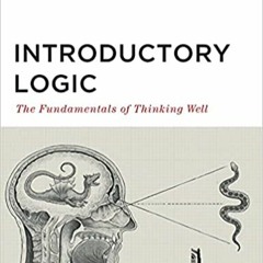 [DOWNLOAD] ⚡️ (PDF) Introductory Logic: The Fundamentals of Thinking Well Student Edition (Canon Log