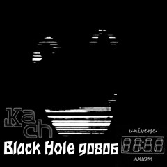 K@ch - Black Hole 90806 (Mix Special For Create Universe Axiom Label) 2012