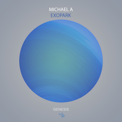 Premiere: Michael A - Exopark [Genesis Music]