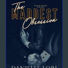 {READ} 🌟 The Maddest Obsession (Made) [W.O.R.D]