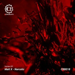 PREMIER: Matt X - Narcotic (CRB018)