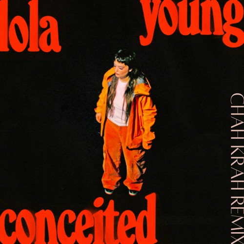 Lola Young - Conceited (CHAH KRAH Remix) FREE DOWNLOAD