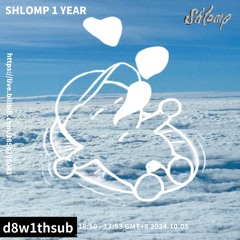 Shlomp 1st w/ d8w1thsub