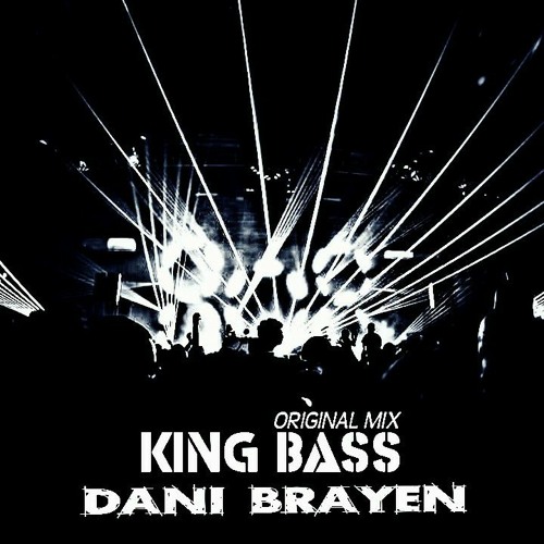 Dani Brayen - King Bass (Original Mix)