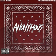 Nas EBK & Mhady2hottie — Anonymous