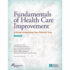 Access PDF 💞 Fundamentals of Health Care Improvement: A Guide to Improving Your Pati