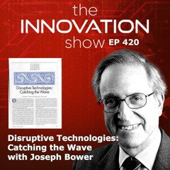 Joseph L. Bower - Disruptive Technologies: Catching the Wave