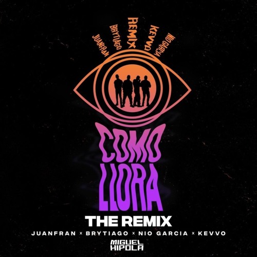 Juanfran x Nio García x Brytiago x Kevvo - Como Llora The Remix (Miguel Hipola Extended)