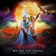 We Are The People - Theo Andrade Edit