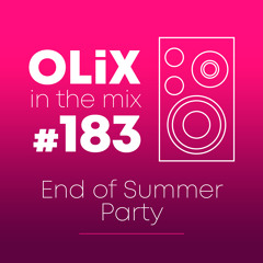 OLiX in the Mix - 183 - End of Summer Party