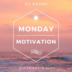Monday Motivation - Queer Radio Show By DJ NZANE - Episode 001