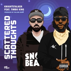 Knightstalker Feat. Timbo King - Scattered Thoughts (prod. By Falling Down)