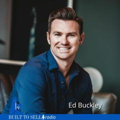 Ep 354 One Company, Two 8-Figure Exits - Ed Buckley