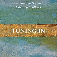 ✔️ [PDF] Download Tuning In: Listening to God in Listening to Others by  Jeanie  Hoover