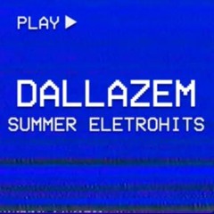 Summer Eletrohits - Dallazem