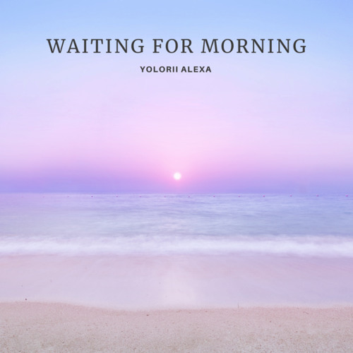Waiting for Morning