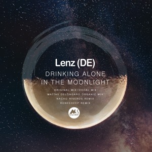Lenz (DE) - Drinking Alone In The Moonlight (RoneeDeep Remix)